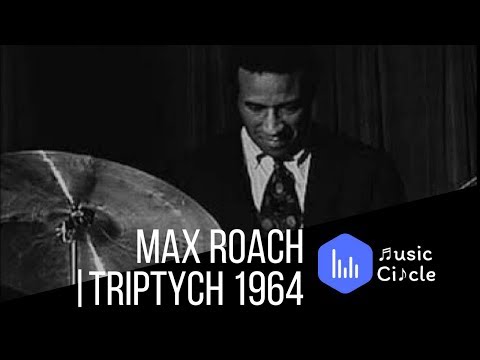 Max Roach | Triptych 1964