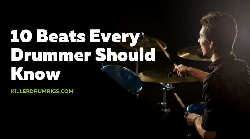 10 Beats Every Drummer Should Know