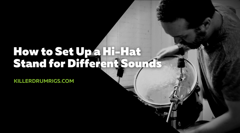 How to Set Up a Hi-Hat Stand for Different Sounds