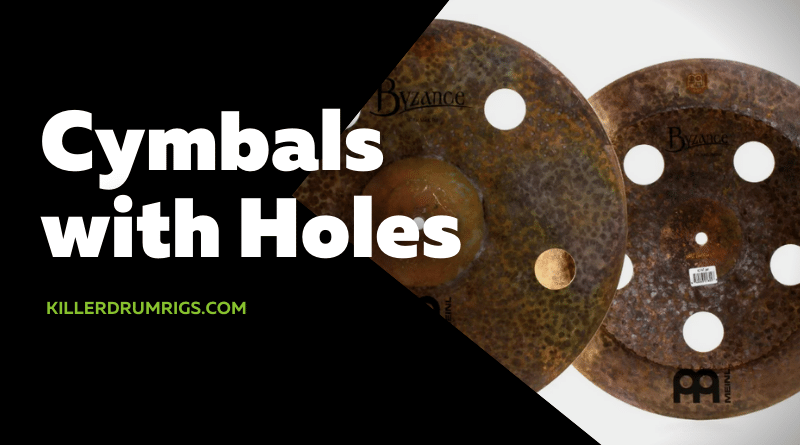Cymbals with Holes