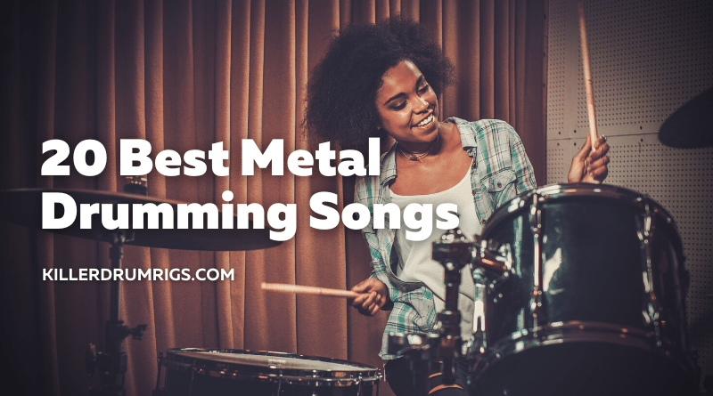 20 Best Metal Drumming Songs