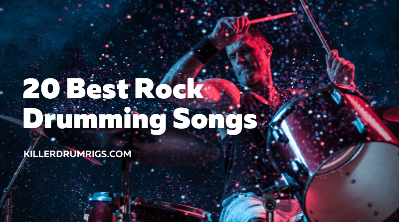 20 Best Rock Drumming Songs