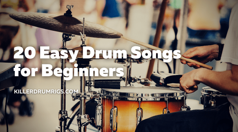 20 Easy Drum Songs for Beginners