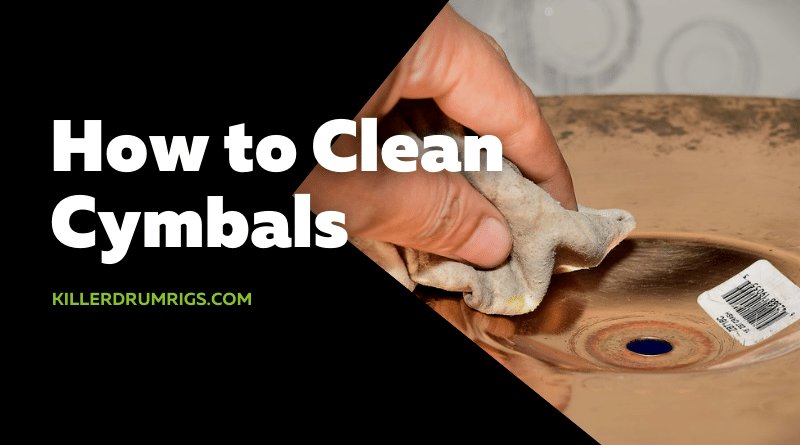 How to Clean Cymbals