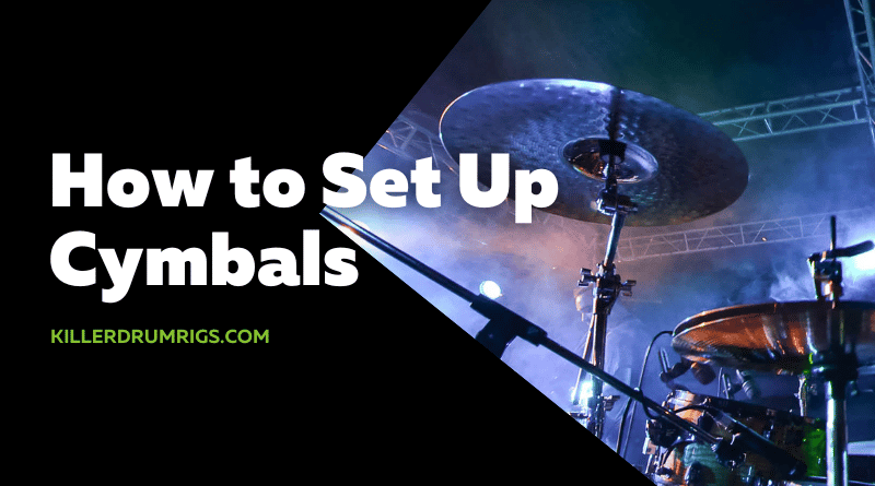 How to Set Up Cymbals